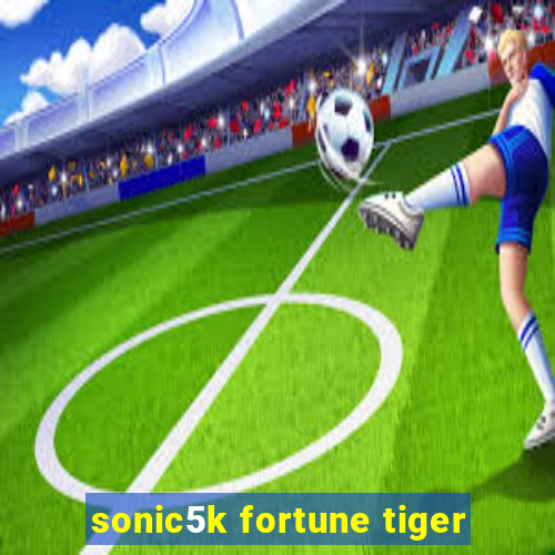 sonic5k fortune tiger